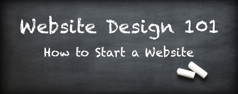 Website Design 101 - How to Start a Website 